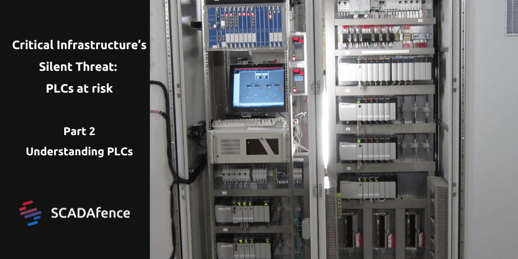 Critical Infrastructure’s Silent Threat Part 2 Understanding PLCs